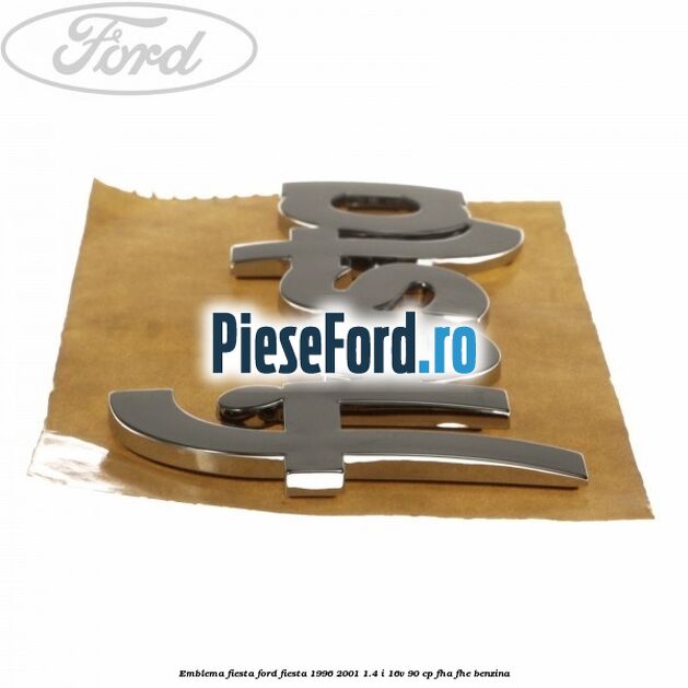 Emblema Fiesta Ford Fiesta 1996-2001 1.4 i 16V 90 cp FHA, FHE benzina