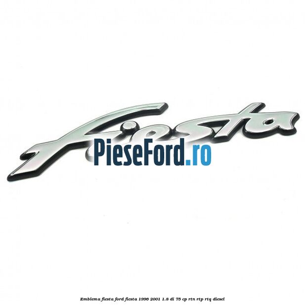 Emblema Fiesta Ford Fiesta 1996-2001 1.8 DI 75 cp RTN, RTP, RTQ diesel