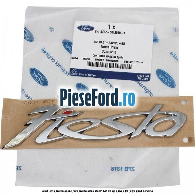 Emblema Fiesta spate Ford Fiesta 2013-2017 1.0 80 cp P4JA, P4JB, P4JC, P4JD benzina