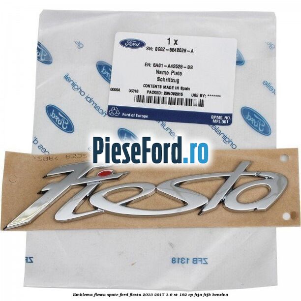 Emblema Fiesta spate Ford Fiesta 2013-2017 1.6 ST 182 cp JTJA, JTJB benzina
