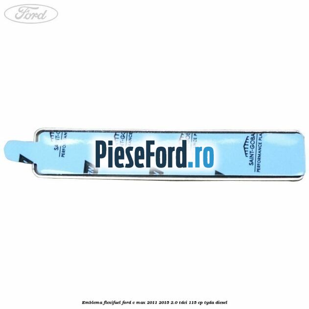 Emblema Flexifuel Ford C-Max 2011-2015 2.0 TDCi 115 cp TYDA diesel