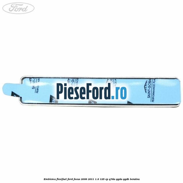 Emblema Flexifuel Ford Focus 2008-2011 1.8 125 cp Q7DA, QQDA, QQDB benzina