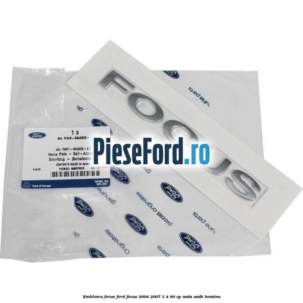 Emblema FOCUS Ford Focus 2004-2007 1.4 80 cp ASDA, ASDB benzina