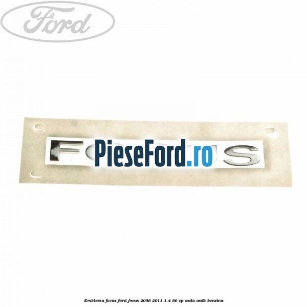 Emblema FOCUS Ford Focus 2008-2011 1.4 80 cp