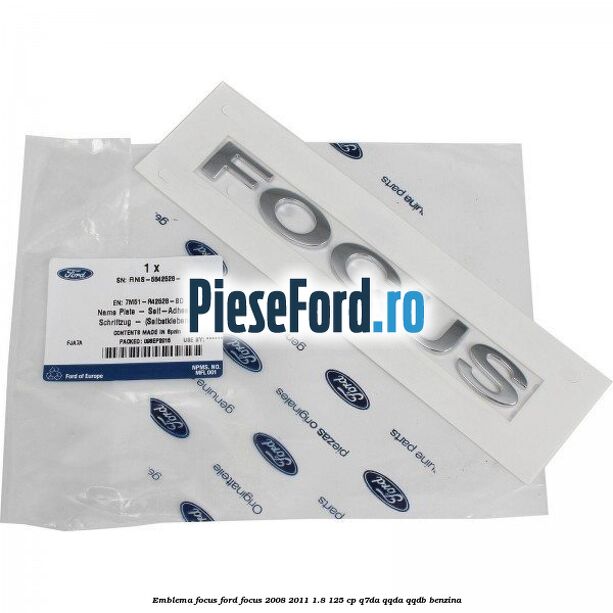 Emblema FOCUS Ford Focus 2008-2011 1.8 125 cp Q7DA, QQDA, QQDB benzina