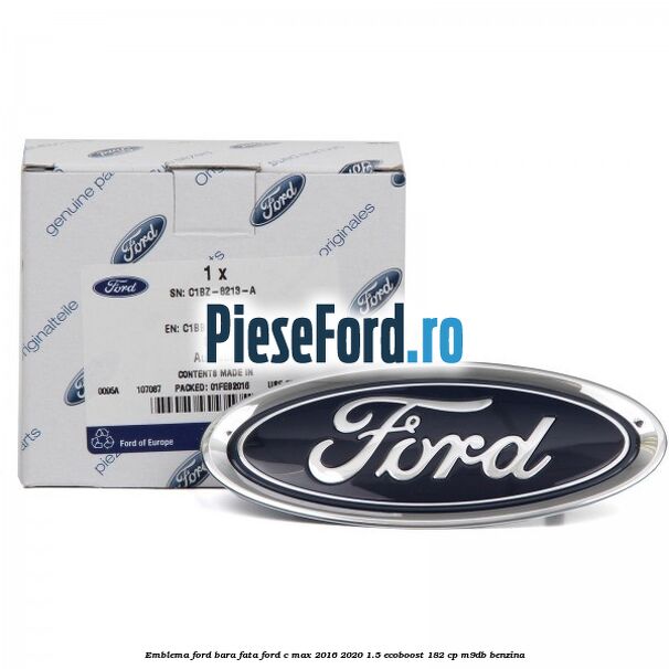 Emblema Ford, bara fata Ford C-Max 2016-2020 1.5 EcoBoost 182 cp M9DB benzina
