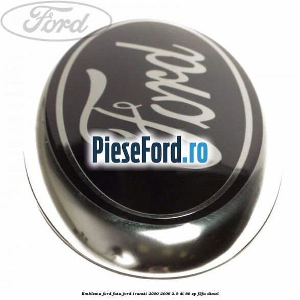 Emblema Ford fata Ford Transit 2000-2006 2.0 DI 86 cp F3FA diesel