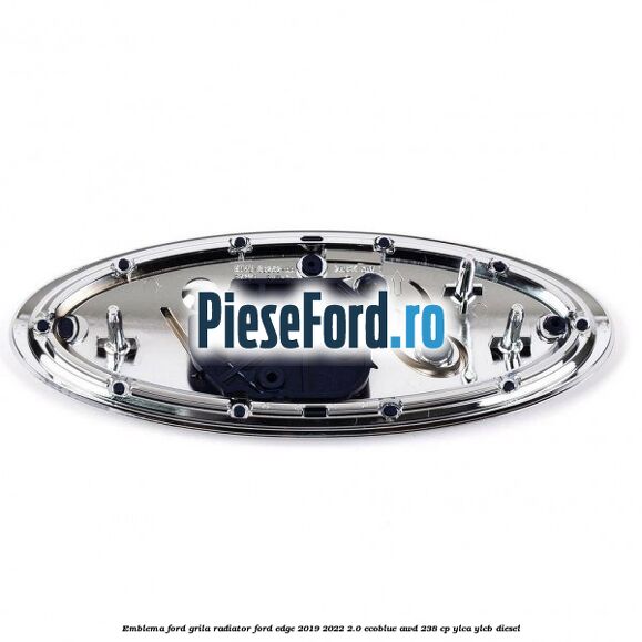 Emblema Ford grila radiator Ford Edge 2019-2022 2.0 EcoBlue AWD 238 cp YLCA, YLCB diesel