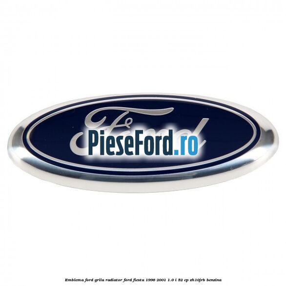 Emblema Ford grila radiator Ford Fiesta 1996-2001 1.0 i 52 cp ZH10JRB benzina