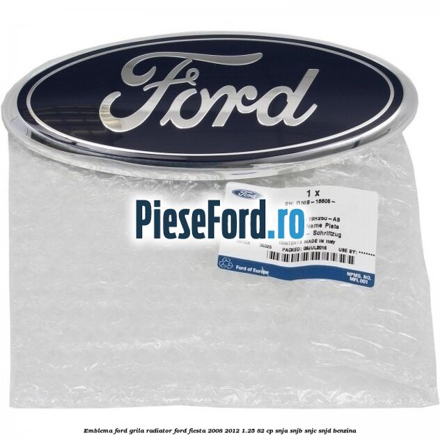 Emblema Ford grila radiator Ford Fiesta 2008-2012 1.25 82 cp SNJA, SNJB, SNJC, SNJD benzina