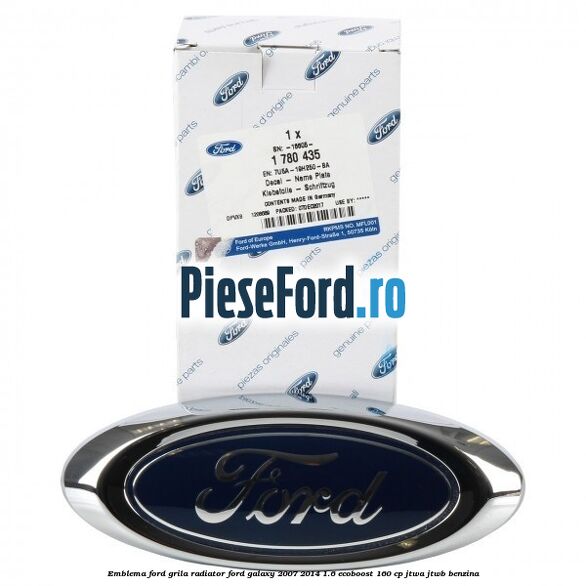Emblema Ford grila radiator Ford Galaxy 2007-2014 1.6 EcoBoost 160 cp JTWA, JTWB benzina