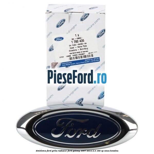 Emblema Ford grila radiator Ford Galaxy 2007-2014 2.3 160 cp SEWA benzina