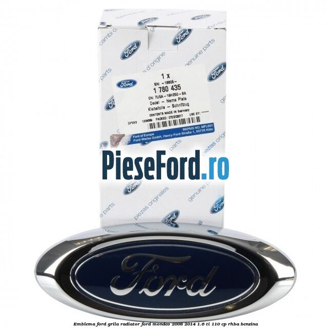 Emblema Ford grila radiator Ford Mondeo 2008-2014 1.6 Ti 110 cp Emblema Ford grila radiator Ford Mondeo 2008-2014 1.6 Ti 110 cp RHBA benzina