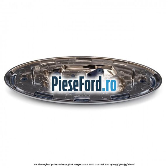 Emblema Ford grila radiator Ford Ranger 2012-2015 2.2 TDCi 120 cp ENPF, GBVAJPF diesel