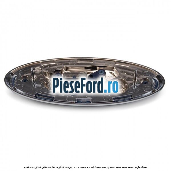 Emblema Ford grila radiator Ford Ranger 2012-2015 3.2 TDCi 4x4 200 cp ENSA, SA2R, SA2S, SA2W, SAFA diesel