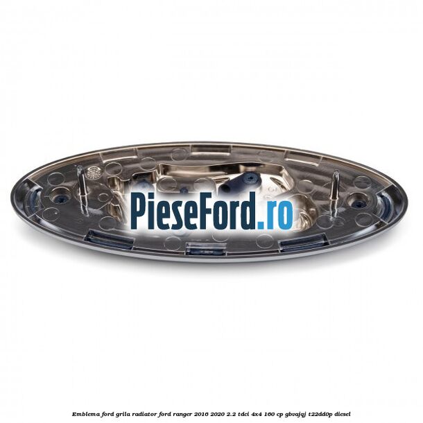Emblema Ford grila radiator Ford Ranger 2016-2020 2.2 TDCi 4x4 160 cp Emblema Ford grila radiator Ford Ranger 2016-2020 2.2 TDCi 4x4 160 cp GBVAJQJ, T22DD0P diesel