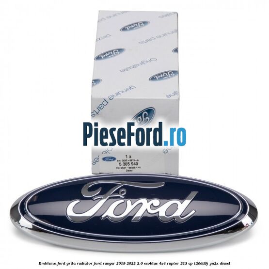Emblema Ford grila radiator Ford Ranger 2019-2022 2.0 EcoBlue 4x4 Raptor 213 cp Emblema Ford grila radiator Ford Ranger 2019-2022 2.0 EcoBlue 4x4 Raptor 213 cp T20DD0J, YN2X diesel