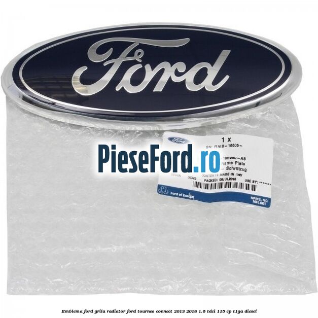 Emblema Ford grila radiator Ford Tourneo Connect 2013-2018 1.6 TDCi 115 cp T1GA diesel