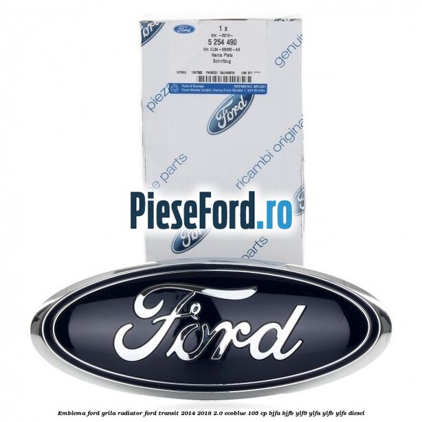 Emblema Ford grila radiator Ford Transit 2014-2018 2.0 EcoBlue 105 cp Emblema Ford grila radiator Ford Transit 2014-2018 2.0 EcoBlue 105 cp BJFA, BJFB, YLF6, YLFA, YLFB, YLFS diesel