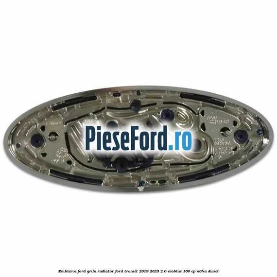 Emblema Ford grila radiator Ford Transit 2019-2023 2.0 EcoBlue 160 cp Emblema Ford grila radiator Ford Transit 2019-2023 2.0 EcoBlue 160 cp N0HA diesel