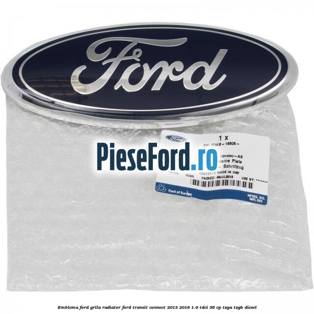 Emblema Ford grila radiator Ford Transit Connect 2013-2018 1.6 TDCi 95 cp TZGA, TZGB diesel