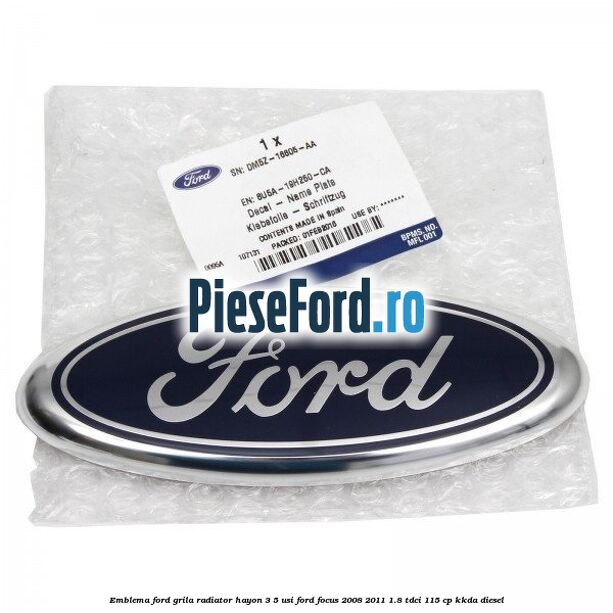 Emblema Ford grila radiator, hayon 3/5 usi Ford Focus 2008-2011 1.8 TDCi 115 cp KKDA diesel