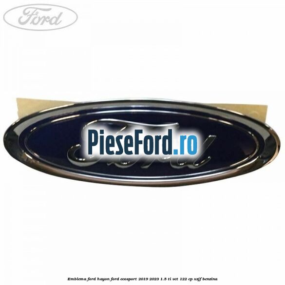 Emblema Ford hayon Ford EcoSport 2019-2023 1.5 Ti-VCT 122 cp XZJF benzina
