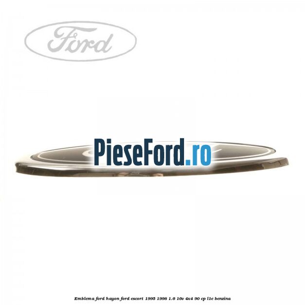 Emblema FORD hayon Ford Escort 1995-1998 1.6 16V 4x4 90 cp L1E benzina