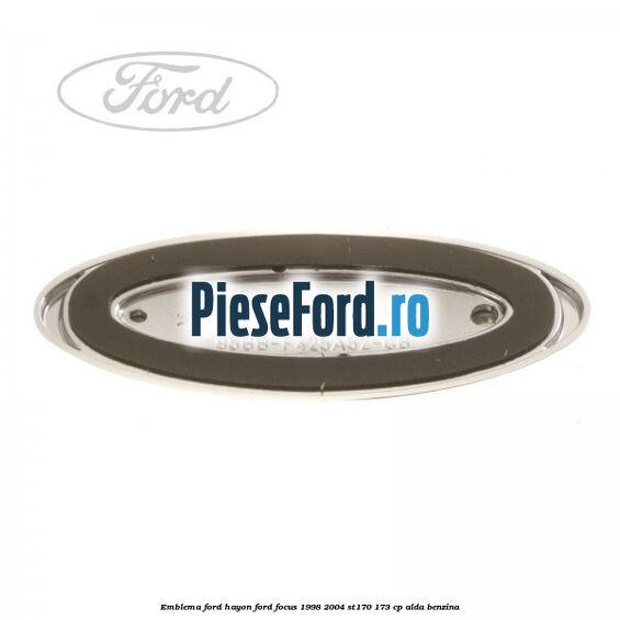 Emblema FORD hayon Ford Focus 1998-2004 ST170 173 cp ALDA benzina