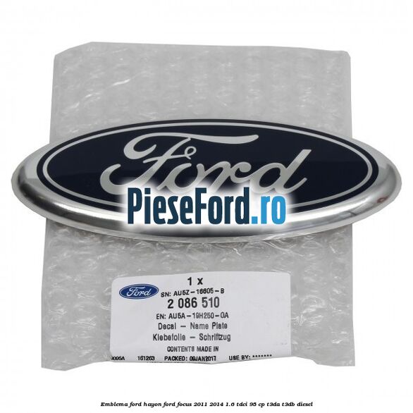 Emblema Ford hayon Ford Focus 2011-2014 1.6 TDCi 95 cp Emblema Ford hayon Ford Focus 2011-2014 1.6 TDCi 95 cp T3DA, T3DB diesel