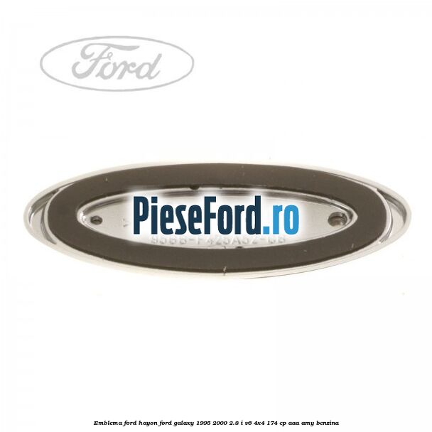 Emblema FORD hayon Ford Galaxy 1995-2000 2.8 i V6 4x4 174 cp AAA, AMY benzina