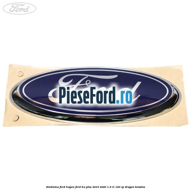 Emblema Ford hayon Ford Ka plus 2019-2020 1.5 Ti 120 cp dragon benzina