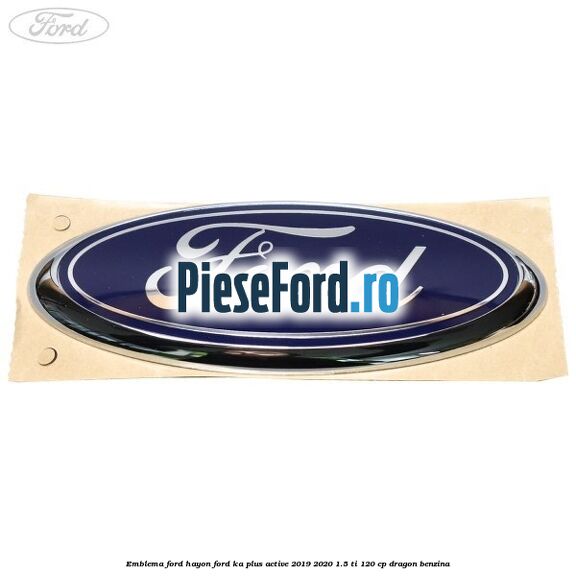Emblema Ford hayon Ford Ka plus Active 2019-2020 1.5 Ti 120 cp dragon benzina