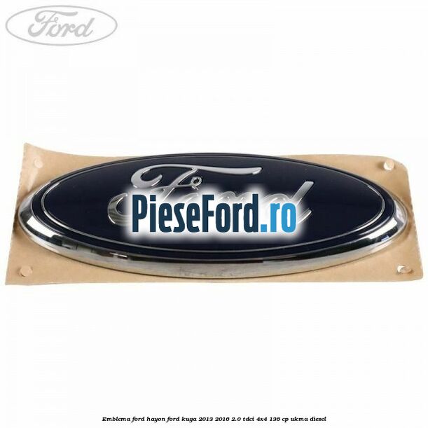 Emblema Ford hayon Ford Kuga 2013-2016 2.0 TDCi 4x4 136 cp UKMA diesel