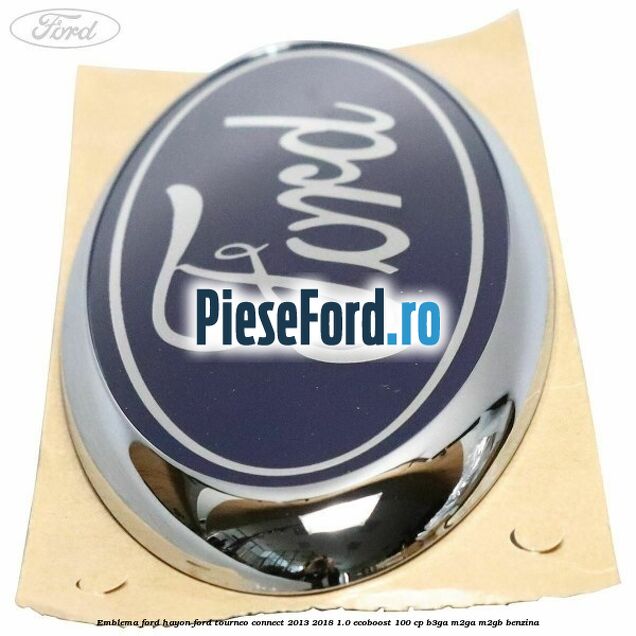Emblema Ford hayon Ford Tourneo Connect 2013-2018 1.0 EcoBoost 100 cp B3GA, M2GA, M2GB benzina