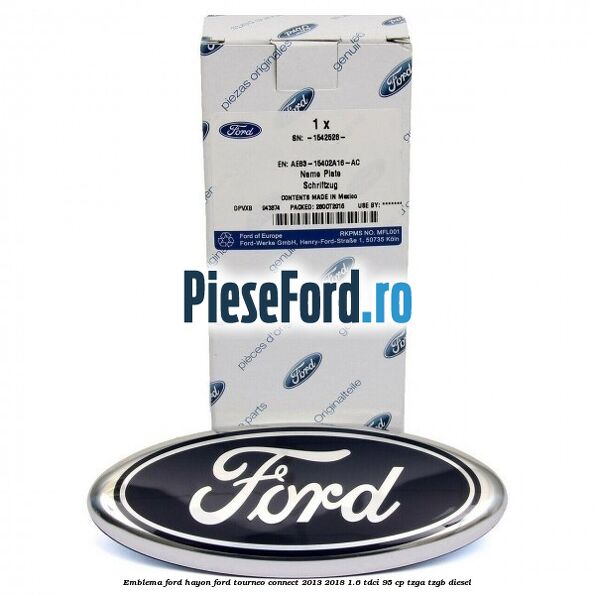 Emblema Ford hayon Ford Tourneo Connect 2013-2018 1.6 TDCi 95 cp TZGA, TZGB diesel