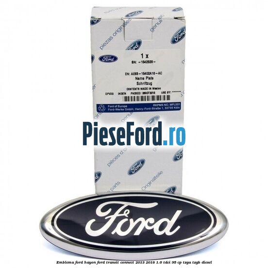 Emblema Ford hayon Ford Transit Connect 2013-2018 1.6 TDCi 95 cp TZGA, TZGB diesel