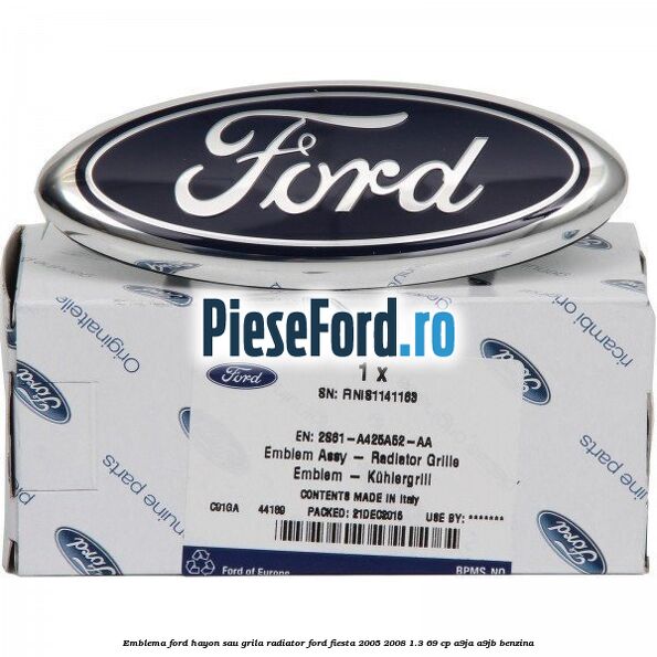 Emblema Ford hayon sau grila radiator Ford Fiesta 2005-2008 1.3 69 cp A9JA, A9JB benzina