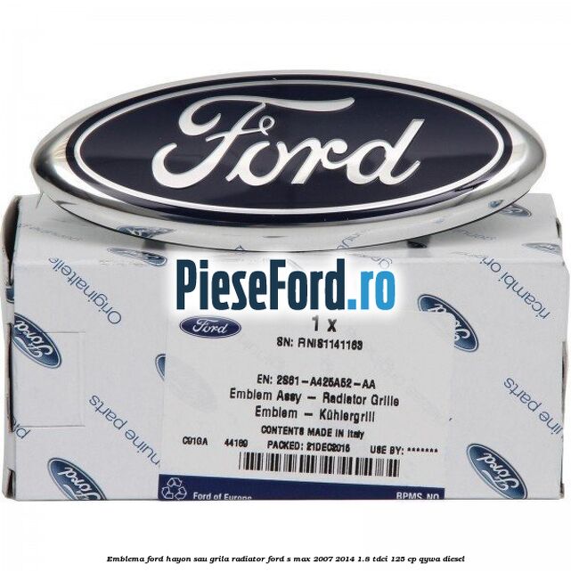 Emblema Ford hayon sau grila radiator Ford S-Max 2007-2014 1.8 TDCi 125 cp QYWA diesel