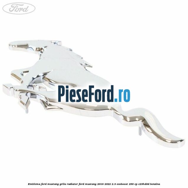 Emblema Ford Mustang grila radiator Ford Mustang 2018-2022 2.3 EcoBoost 290 cp C23HD0D benzina