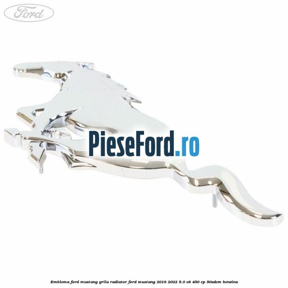 Emblema Ford Mustang grila radiator Ford Mustang 2018-2022 5.0 V8 450 cp 50SDEM benzina