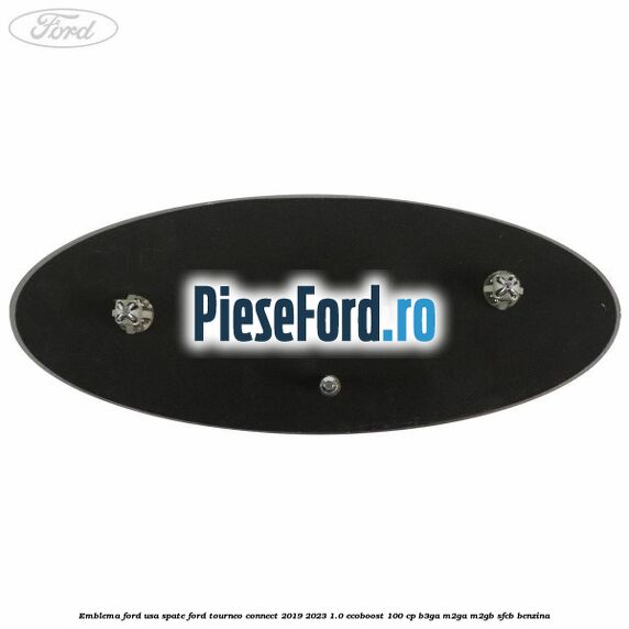 Emblema Ford usa spate Ford Tourneo Connect 2019-2023 1.0 EcoBoost 100 cp B3GA, M2GA, M2GB, SFCB benzina