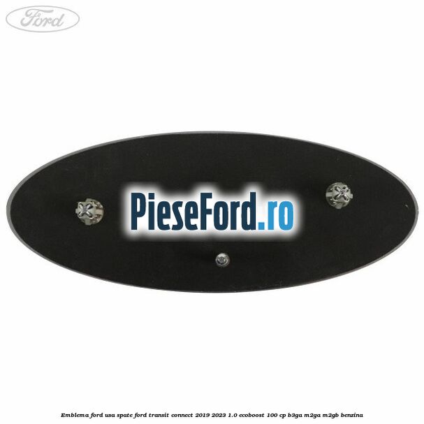 Emblema Ford usa spate Ford Transit Connect 2019-2023 1.0 EcoBoost 100 cp B3GA, M2GA, M2GB benzina