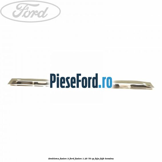 Emblema Fusion 3 Ford Fusion 1.25 75 cp FUJA, FUJB benzina