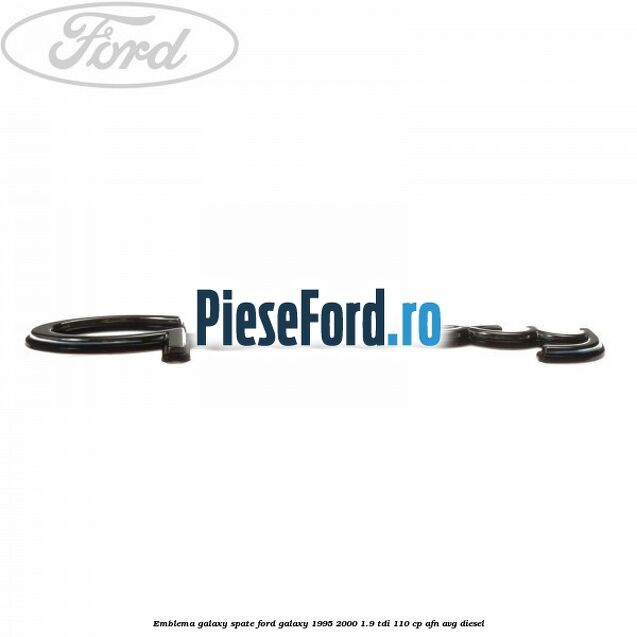 Emblema Galaxy spate Ford Galaxy 1995-2000 1.9 TDI 110 cp AFN, AVG diesel
