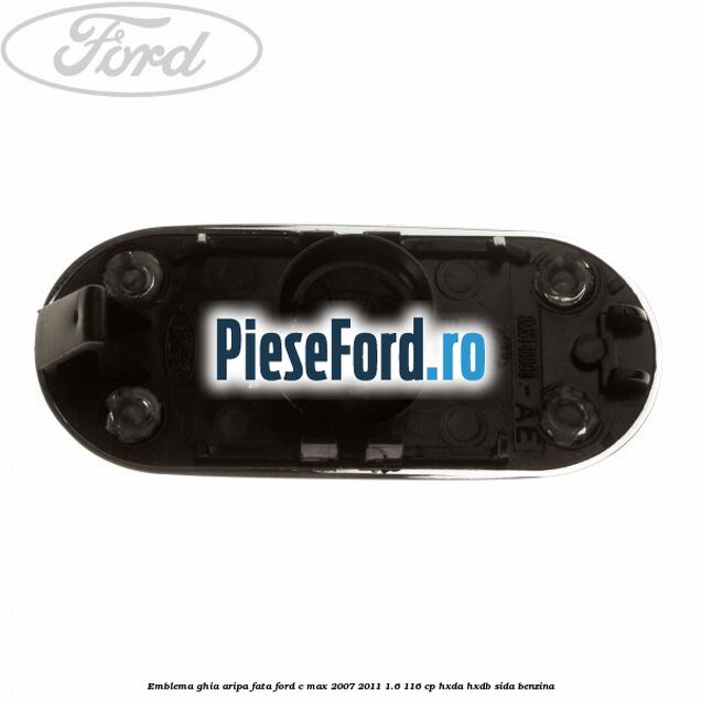 Emblema Ghia aripa fata Ford C-Max 2007-2011 1.6 116 cp Emblema Ghia aripa fata Ford C-Max 2007-2011 1.6 116 cp HXDA, HXDB, SIDA benzina