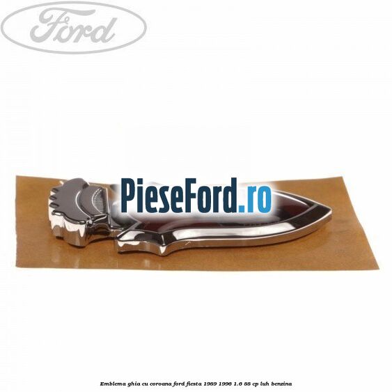 Emblema GHIA cu coroana Ford Fiesta 1989-1996 1.6 88 cp LUH benzina