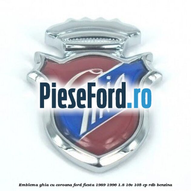 Emblema GHIA cu coroana Ford Fiesta 1989-1996 1.8 16V 105 cp RDB benzina