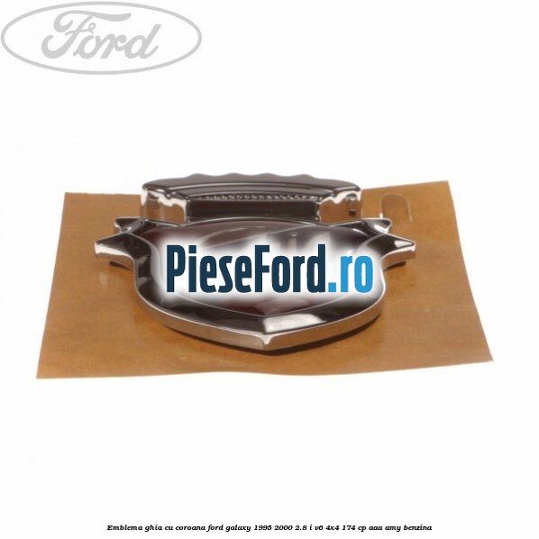 Emblema GHIA cu coroana Ford Galaxy 1995-2000 2.8 i V6 4x4 174 cp AAA, AMY benzina