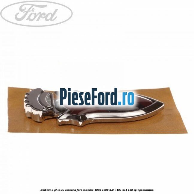 Emblema GHIA cu coroana Ford Mondeo 1993-1996 2.0 i 16V 4x4 132 cp Emblema GHIA cu coroana Ford Mondeo 1993-1996 2.0 i 16V 4x4 132 cp NGA benzina